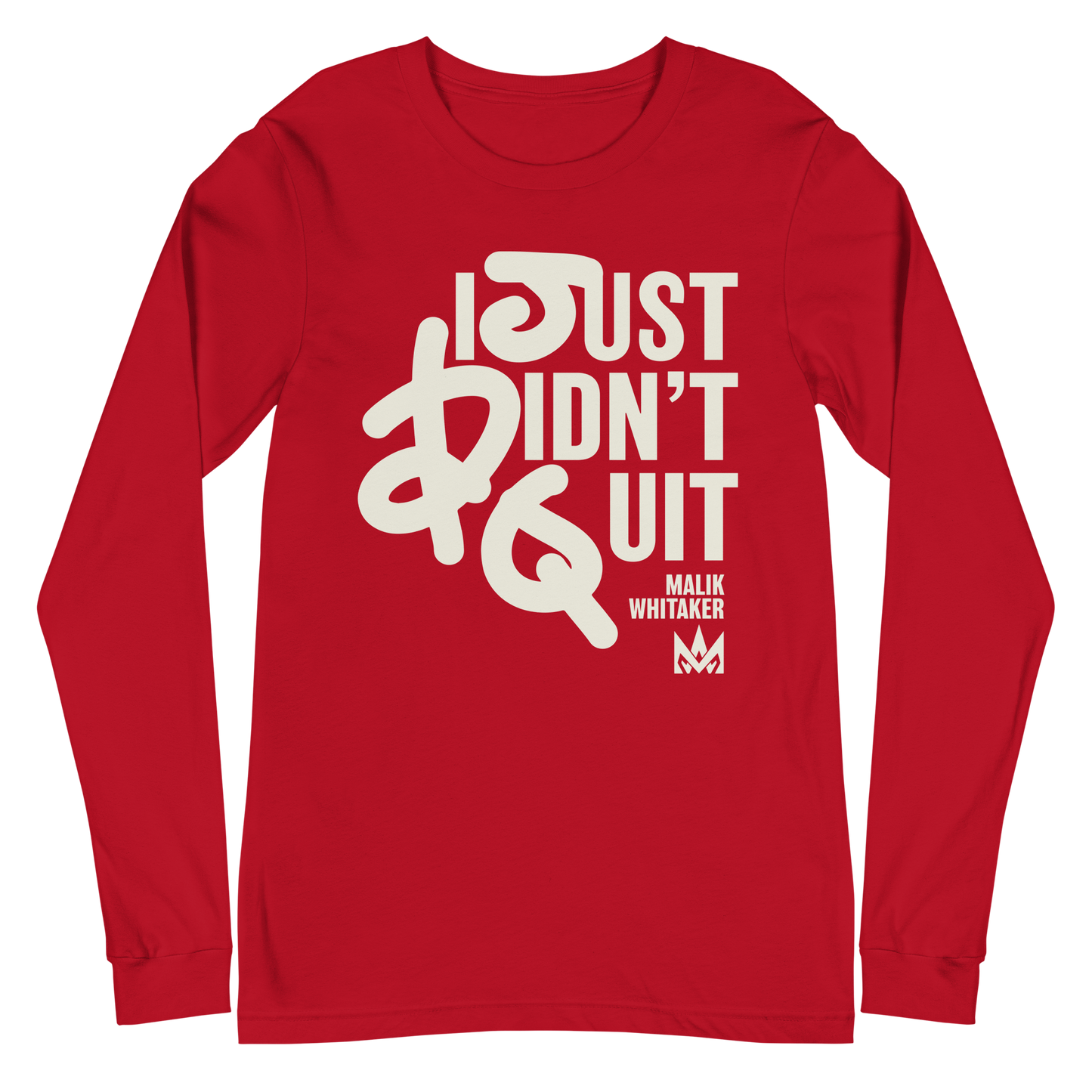 Malik Whitaker "Didn't Quit" Long Sleeve