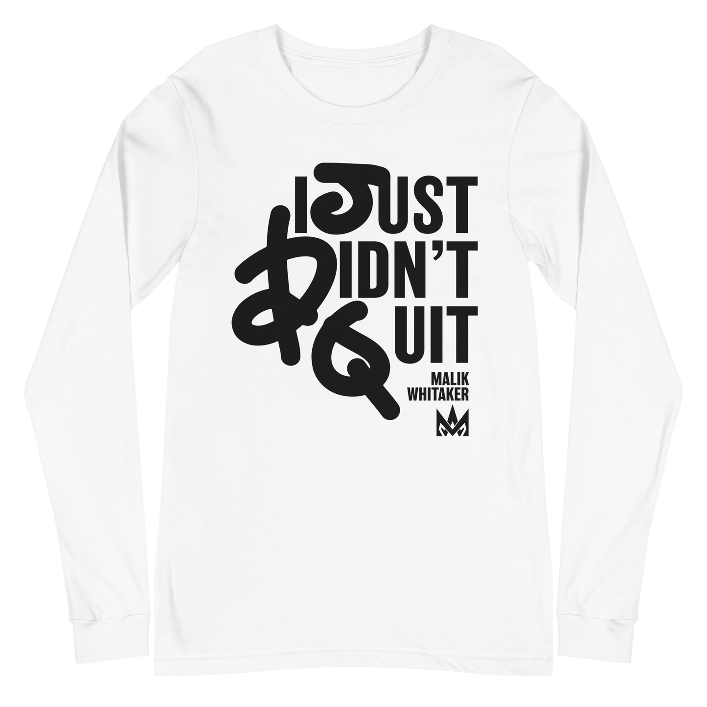 Malik Whitaker "Didn't Quit" Long Sleeve