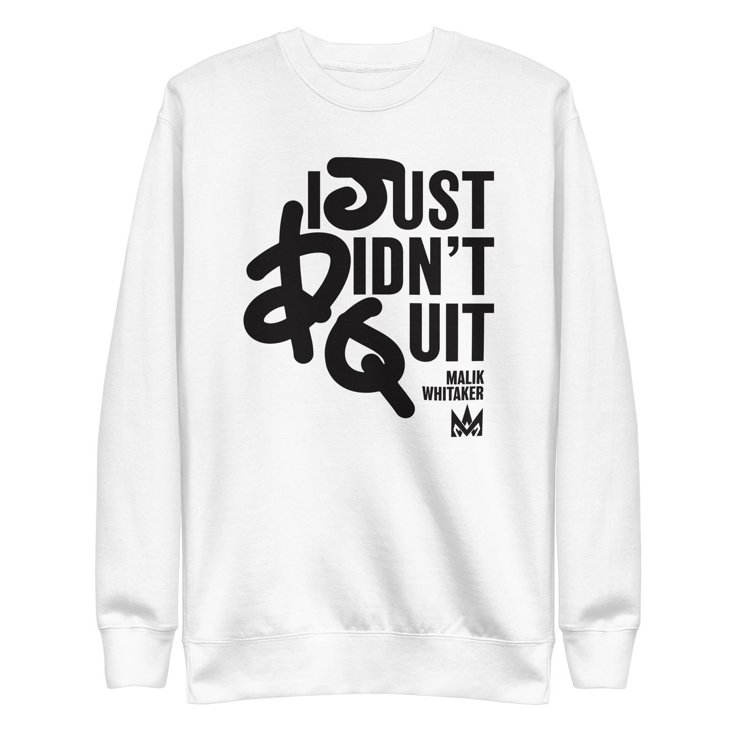 Malik Whitaker "Didn't Quit" Sweatshirt