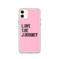 Lenny Torres "Love The Journey" Pink iPhone Case