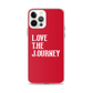 Lenny Torres "Love The Journey" Red iPhone Case