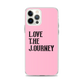 Lenny Torres "Love The Journey" Pink iPhone Case