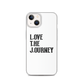 Lenny Torres "Love The Journey" White iPhone Case