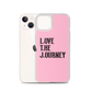 Lenny Torres "Love The Journey" Pink iPhone Case