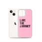 Lenny Torres "Love The Journey" Pink iPhone Case