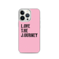 Lenny Torres "Love The Journey" Pink iPhone Case