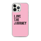Lenny Torres "Love The Journey" Pink iPhone Case