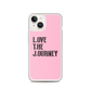 Lenny Torres "Love The Journey" Pink iPhone Case