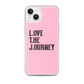 Lenny Torres "Love The Journey" Pink iPhone Case