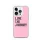 Lenny Torres "Love The Journey" Pink iPhone Case