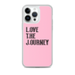 Lenny Torres "Love The Journey" Pink iPhone Case