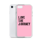 Lenny Torres "Love The Journey" Pink iPhone Case