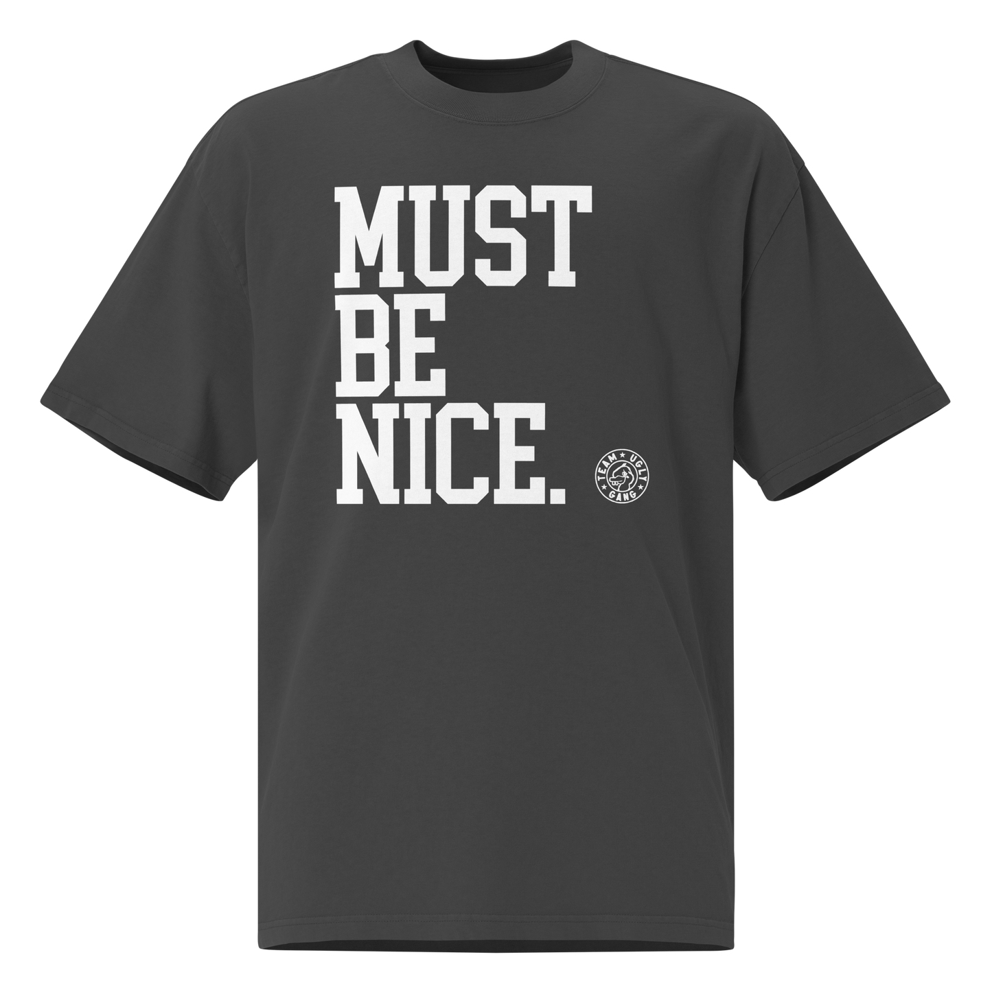 Team Ugly Gang "Must Be Nice" Oversized T-shirt Faded Black
