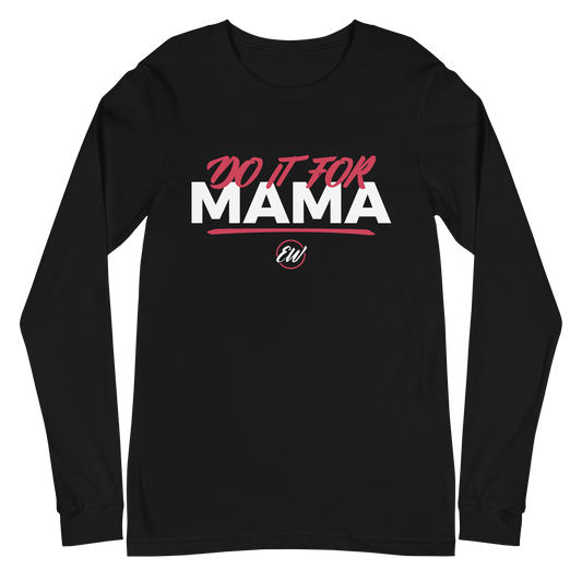 Erica Wheeler "Do it for Mama" Long Sleeve
