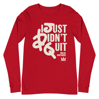 Malik Whitaker "Didn't Quit" Long Sleeve