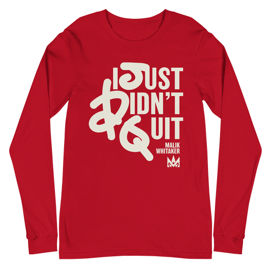 Malik Whitaker "Didn't Quit" Long Sleeve