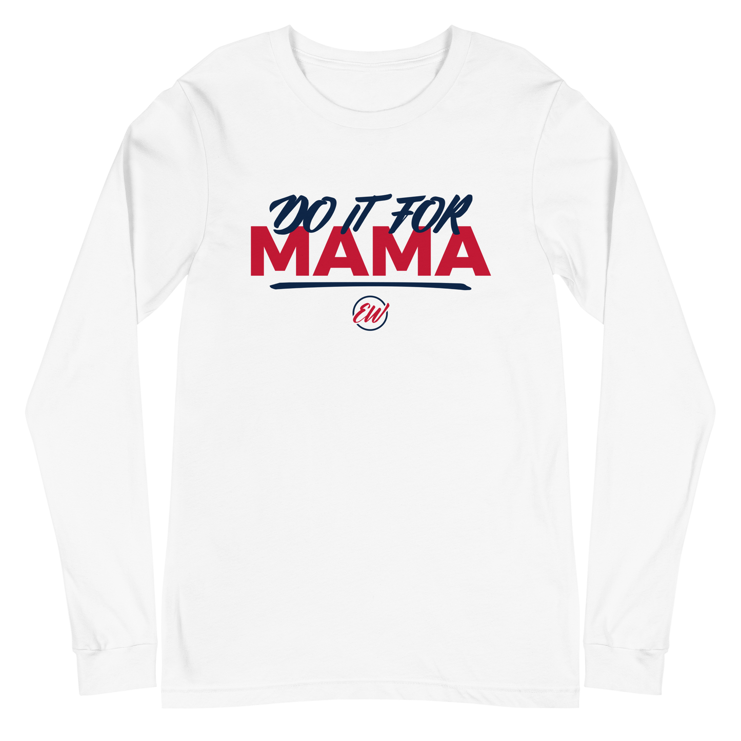 Erica Wheeler "Do it for Mama" Long Sleeve