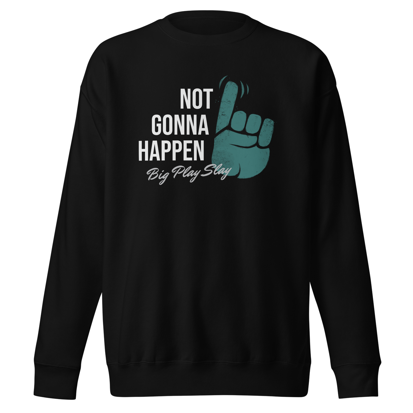 Darius Slay "Not Gonna Happen" Sweatshirt