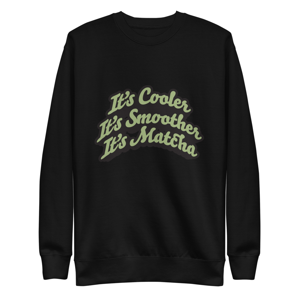 Matcha Bro "Cooler, Smoother, Matcha" Unisex Premium Sweatshirt | Cotton Heritage M2480