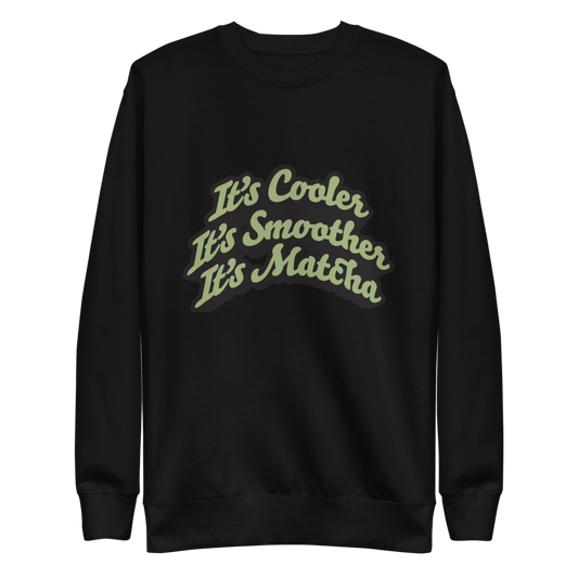 Matcha Bro "Cooler, Smoother, Matcha" Unisex Premium Sweatshirt | Cotton Heritage M2480