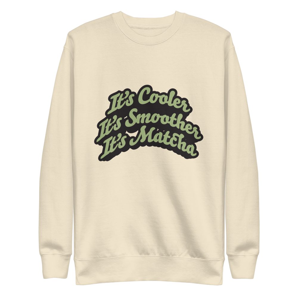 Matcha Bro "Cooler, Smoother, Matcha" Unisex Premium Sweatshirt | Cotton Heritage M2480