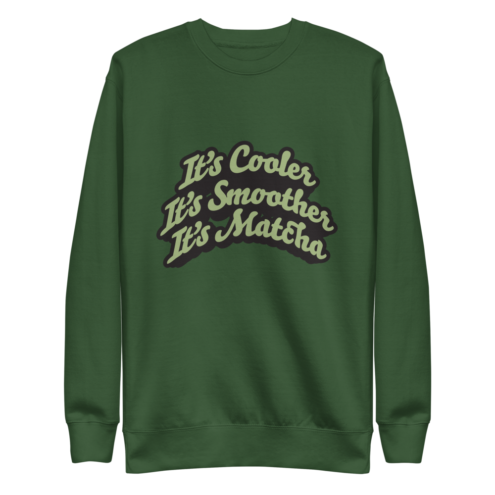 Matcha Bro "Cooler, Smoother, Matcha" Unisex Premium Sweatshirt | Cotton Heritage M2480