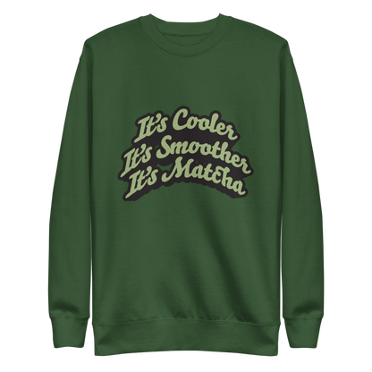 Matcha Bro "Cooler, Smoother, Matcha" Unisex Premium Sweatshirt | Cotton Heritage M2480