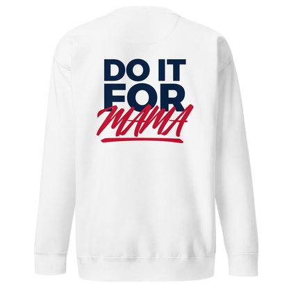 Erica Wheeler "Do it for Mama" Sweatshirt