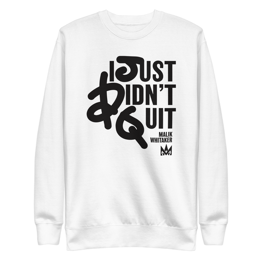 Malik Whitaker "Didn't Quit" Sweatshirt