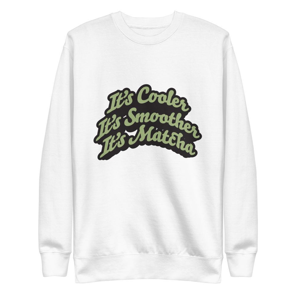 Matcha Bro "Cooler, Smoother, Matcha" Unisex Premium Sweatshirt | Cotton Heritage M2480