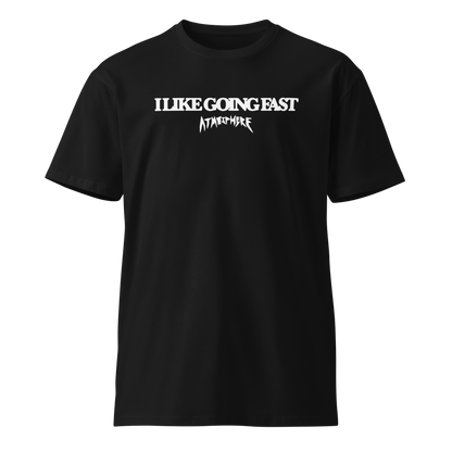 Atmosphere "I Like Going Fast" Unisex T-shirt Black