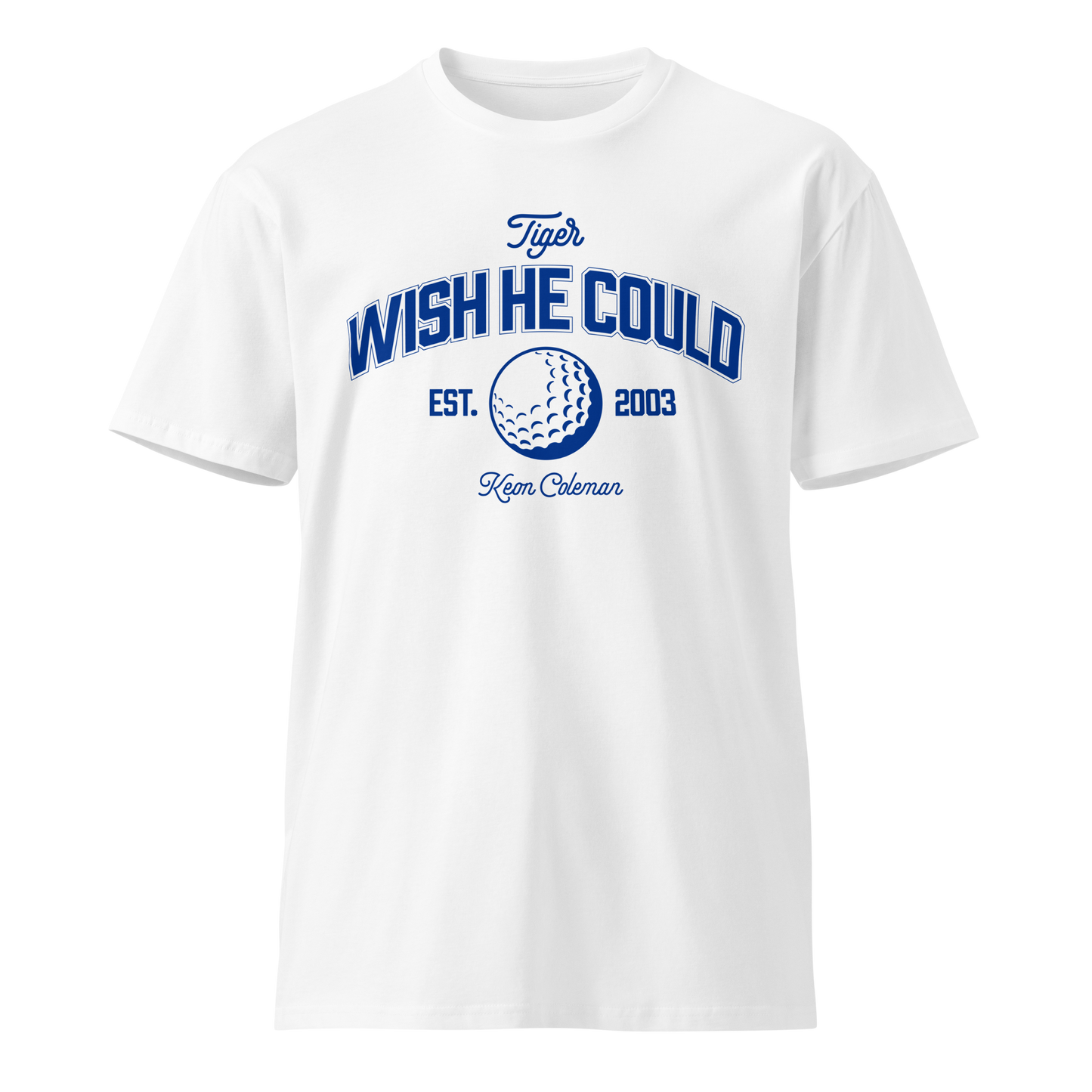 Keon Coleman "Tiger Wish He Could" Unisex T-shirt White