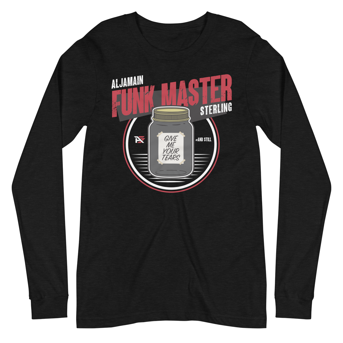 Aljamain Sterling "Give Me Your Tears 2" Long Sleeve