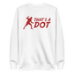 Zach Lewis "That's a Dot" Sweatshirt